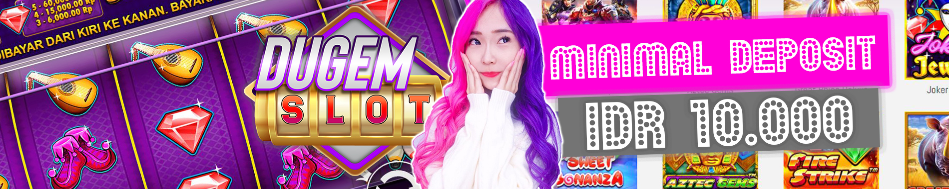Dugemslot Slot Online Deposit Pulsa Tanpa Potongan Slot